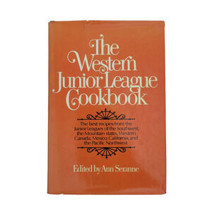The Western Junior League Cookbook, edited‎ by Ann Seranne, 1979, Hardcover Book